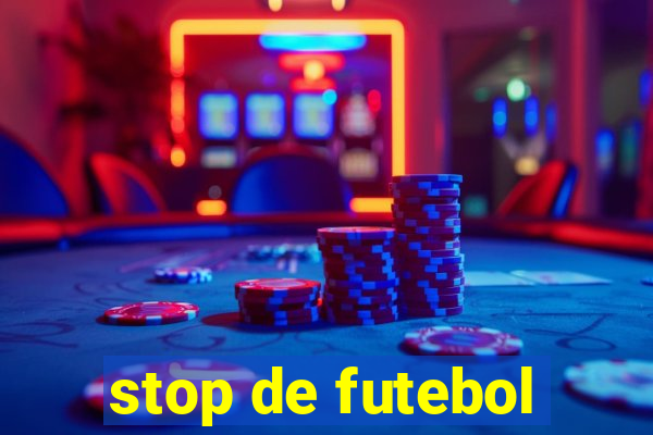 stop de futebol